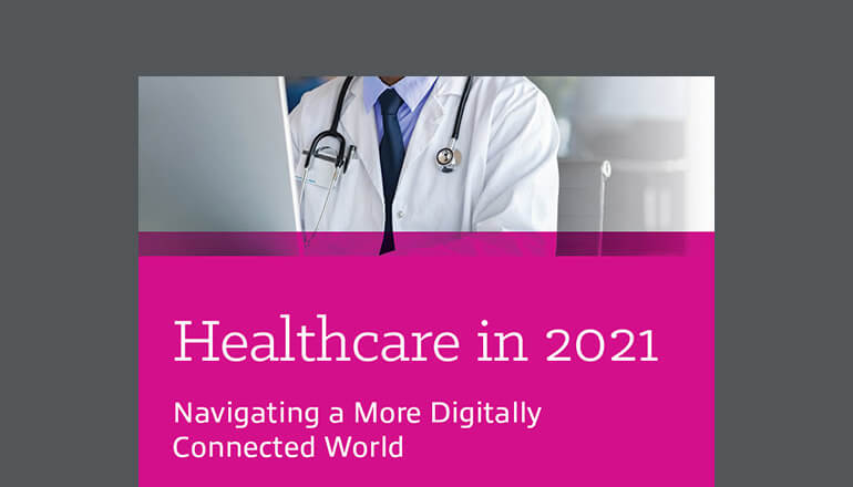 Article Healthcare 2021: Navigating a More Digitally Connected World Image