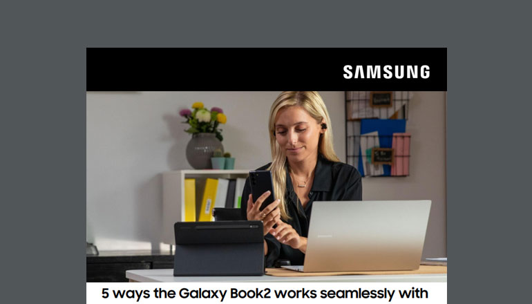 Article 5 Ways the Galaxy Book2 Works Seamlessly With Your Samsung Smartphone Image