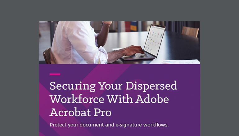 Article Securing Your Dispersed Workforce With Adobe Acrobat Pro Image