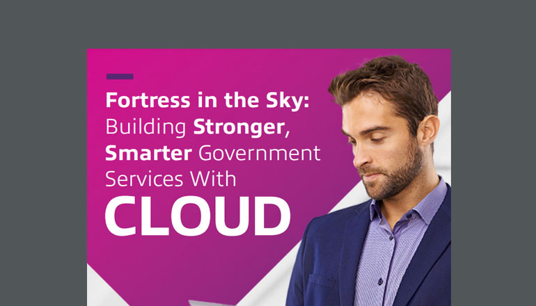 Article Fortress in the Sky: Building Stronger, Smarter Government Services With Cloud Image