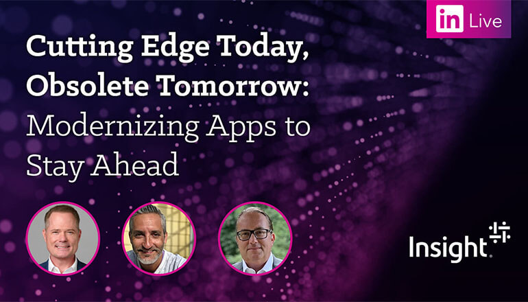 Article LinkedIn Live: Cutting Edge Today, Obsolete Tomorrow:  Modernizing Apps to Stay Ahead Image